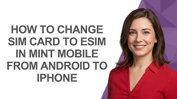 How to Change Sim Card to Esim In Mint Mobile From Android to Iphone - AshleyHowTo