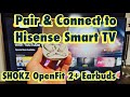 SHOKZ OpenFit 2+: Connect to Hisense Smart TV via Bluetooth