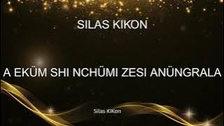 Lotha Love Song Lyrics | Silas Kikon | A Ekum Shi Nchumi Zesi.