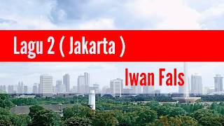 Iwan Fals - Lagu Dua (Jakarta) / (Lirik)