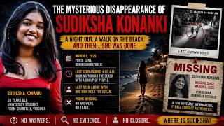 The Mysterious Disappearance of Sudiksha Konanki