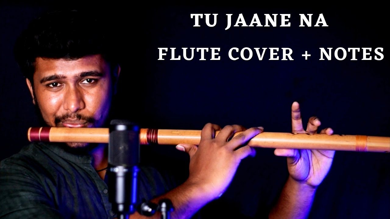Tu Jaane Na Soulful Flute Cover + Notes Popular Song Flute Lesson