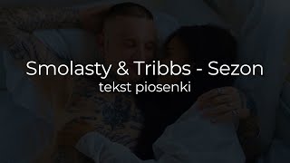 Smolasty & Tribbs - Sezon ( tekst piosenki )