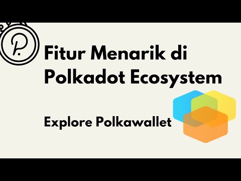 Mencoba Fitur Menarik Polkadot Ecosystem di Polkawallet