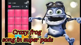 How to play Crazy frog song in super pads.                    kit: bam               easy to play it screenshot 3