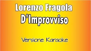 Lorenzo Fragola - D'improvviso (Versione Karaoke Academy Italia)