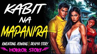 KABIT NA MAPANIRA | Kwentong Aswang | True Story