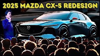 Mazda CEO Revealed 2025 Mazda CX 5 Redesign \& SHOCKED The Entire Car Industry!