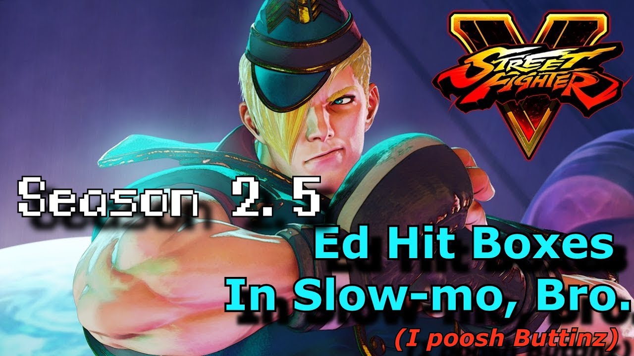 S.02.5 S.F.V. Slow Motion Hit Boxes - Ed