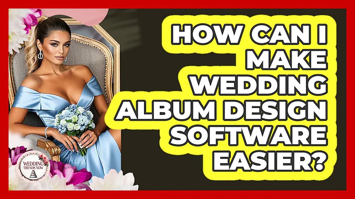 How Can I Make Wedding Album Design Software Easier? - Wedding Trends Now