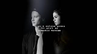 Selena Gomez x Kygo - It Ain't Me (Acoustic Version \/ Audio)