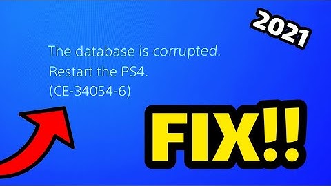 How to fix the database is corrupted (CE-34054-6) on ps4 at 2021 with new methods