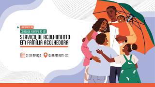 Curso de Formação sobre Serviço de Acolhimento Familiar - Guaramirim-SC