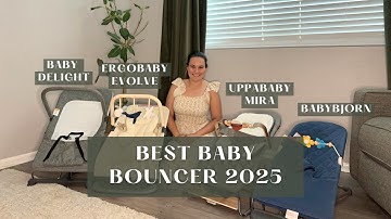 Best Baby Bouncers of 2025 | BabyBjorn v UPPAbaby Mira v Ergobaby Evolve v Baby Delight Bouncer