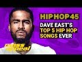 Dave East: Top 5 Hip Hop Songs Ever | Hip Hop 45