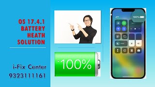 BATTERY HEALTH INCREASE  OS 17.4.1 BY  I-FIX CENTER