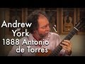 York yamour played by andrew york on an 1888 antonio de torres la italica