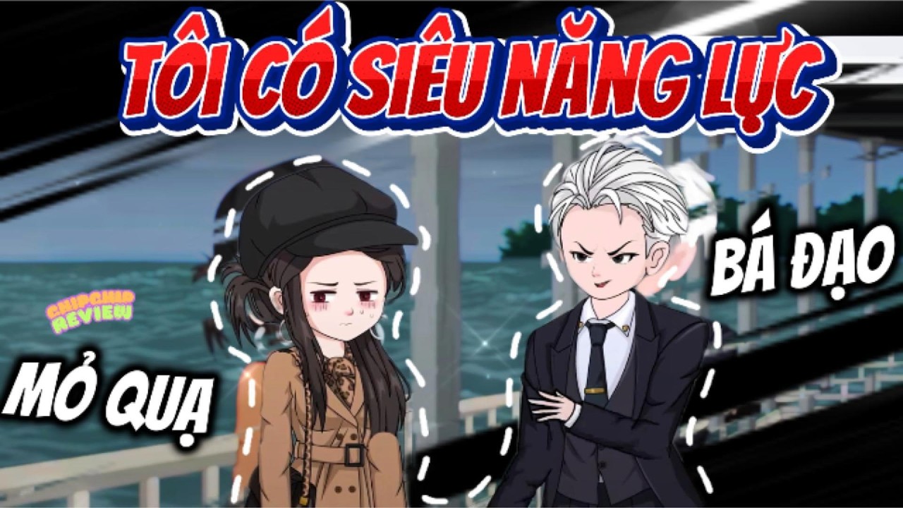 Full Có Kết | Tôi Có Siêu Năng Lực Mỏ Quạ Bá Đạo |  ChipChip Review