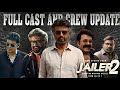 JAILER 2 FULL CAST AND CREW UPDATE 🥵💥 | SUPERSTAR | ANIRUDH | NELSON | NK
