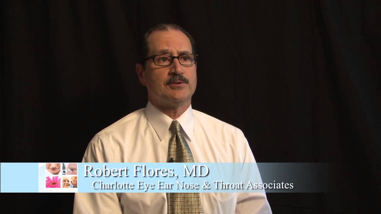 Robert A. Flores, MD - Charlotte Eye Ear Nose & Throat Associates 