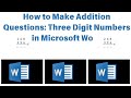 How to make addition questions using three-digit numbers in Microsoft Word.