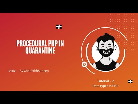 PHP in quarantine | Tutorial - 2 | Data Types In PHP | PHP7