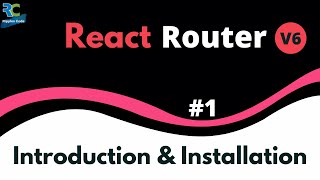 #1 || Introduction & Installation || React Router 6 Tutorial