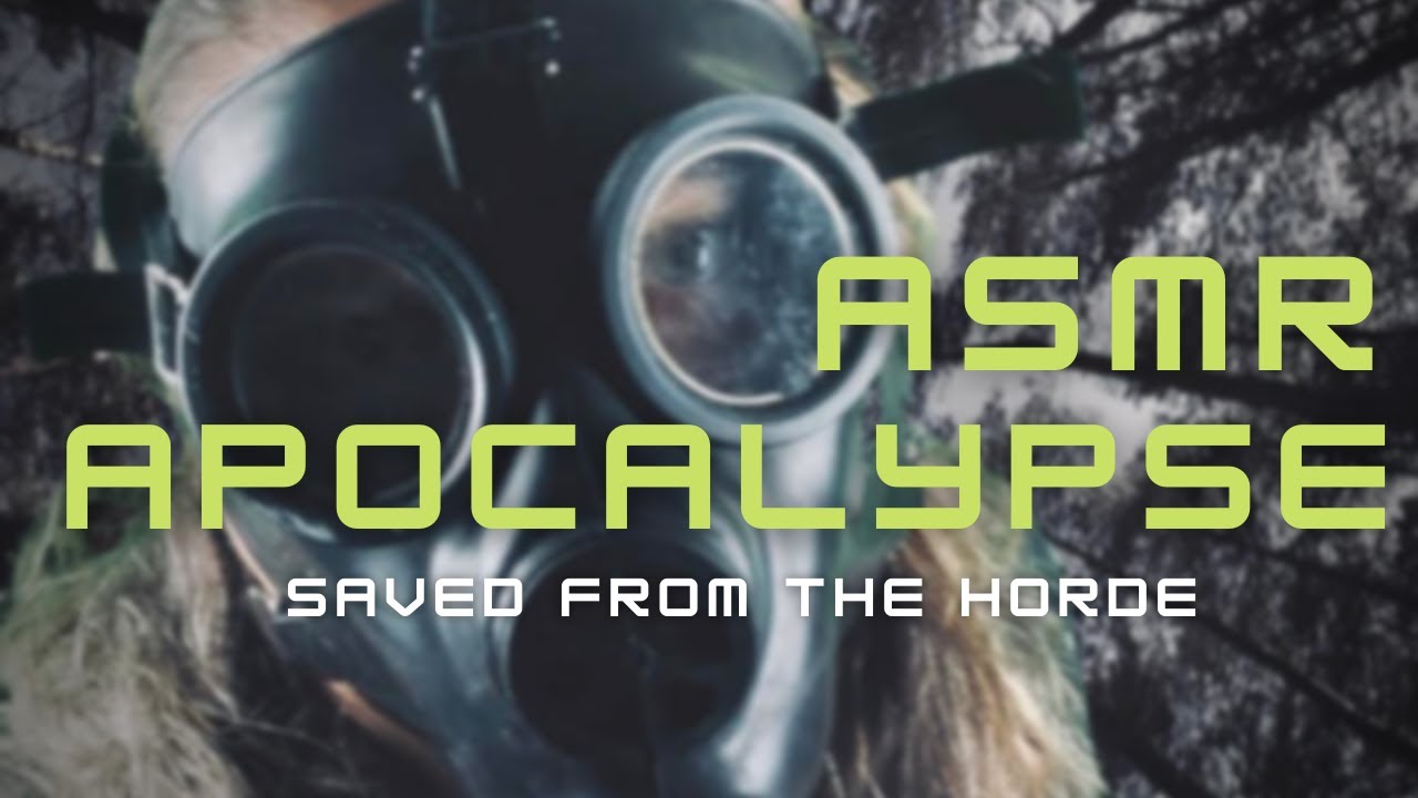 ASMR Apocalypse - Saved from the Horde (Soft Spoken Personal Attention ...