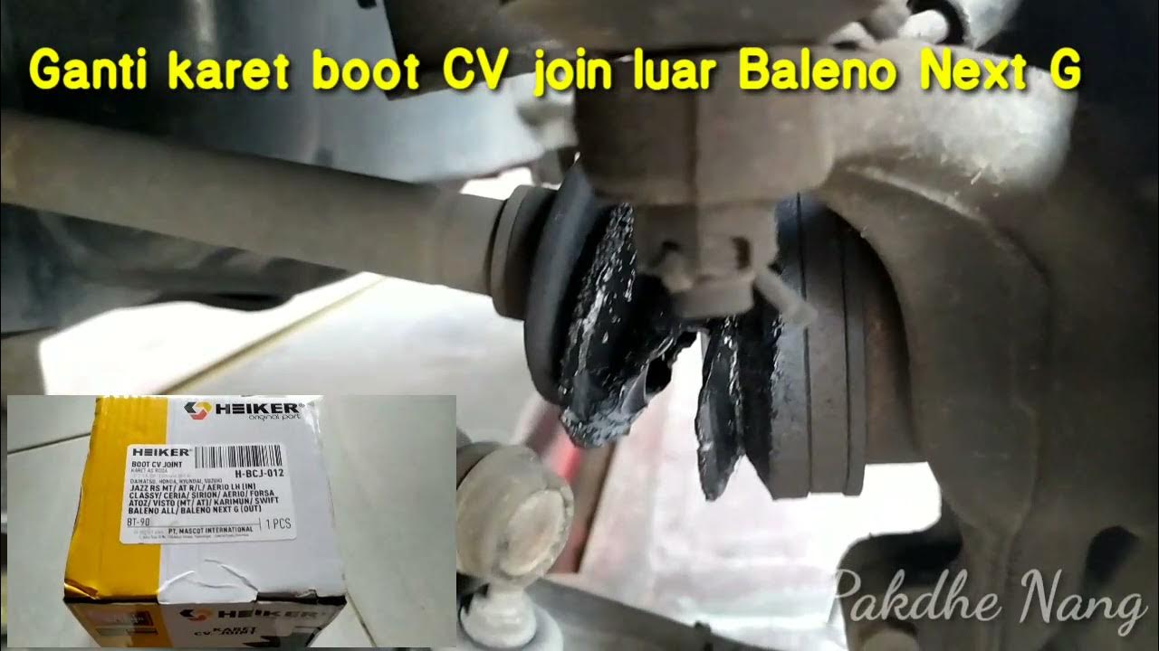 Ganti karet boot CV Join as roda Baleno Next G merk Heiker YouTube