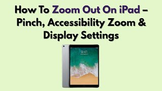 How To Zoom Out On Ipad Pinch, Accessibility Zoom & Display Settings
