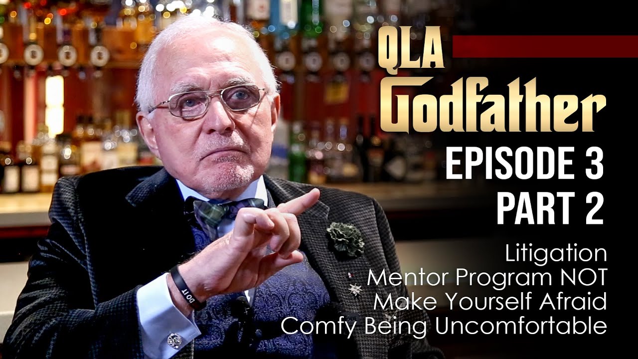 Ep3 (Part 2) | QLA Godfather | Litigation, Mentor Program NOT, Comfortable  Being Uncomfortable