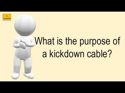 What Is The Purpose Of A Kickdown Cable?