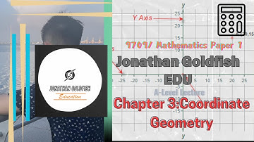 CAIE AS & A Level Lecture:9709/Mathematics Paper 1:Pure Mathematics, Chapter 3:Coordinate Geometry
