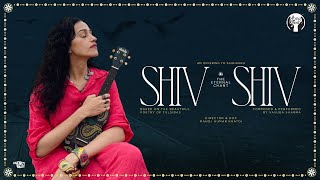 Shiv Shiv (The Eternal Chant)\/ Official Music Video \/ An Offering to Sadhguru \/ Vasuda Sharma