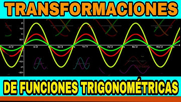 TRANSFORMACIONES DE FUNCIONES TRIGONOMÉTRICAS