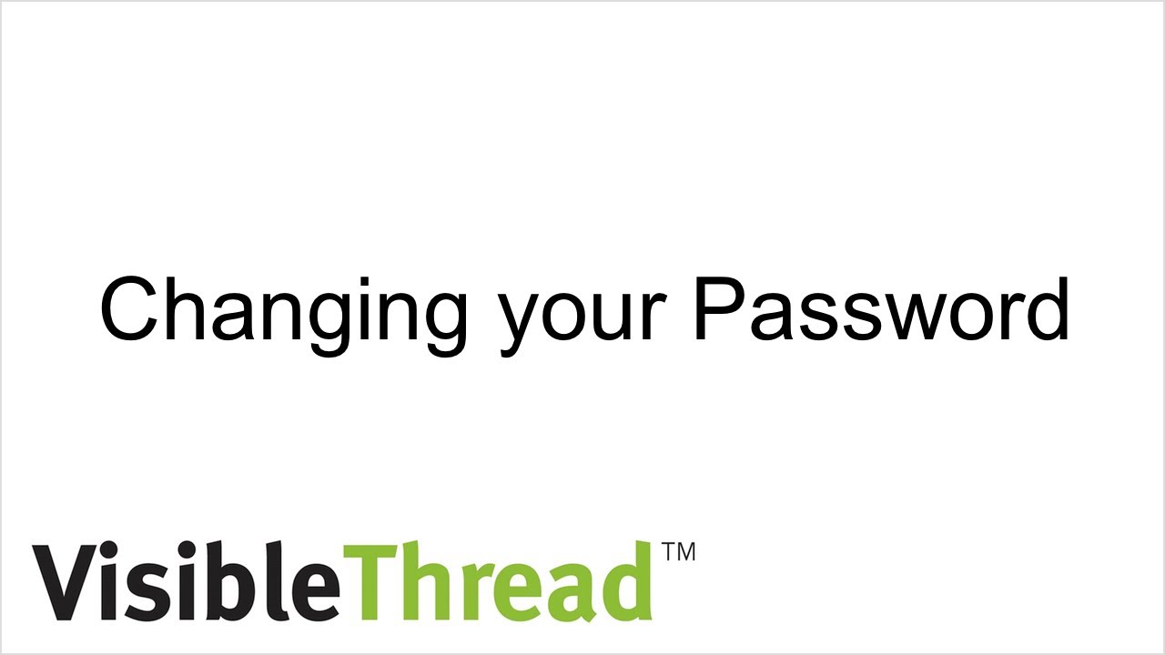 VT Docs: How to Change your Password | VisibleThread Demos