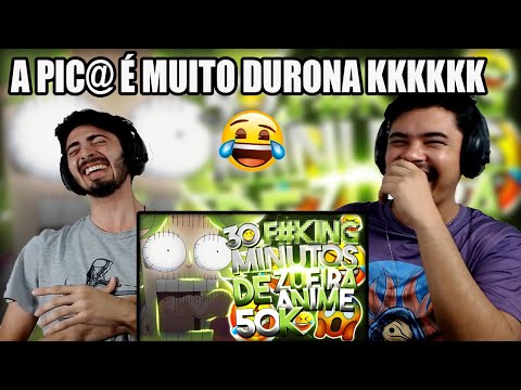 REACT 30 MINUTOS DE ZUEIRA ANIME - ESPECIAL DE 50K (Akachi BR)
