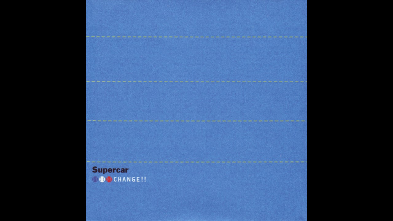 SUPERCAR (スーパーカー ) - Three Out Change!! (スリーアウトチェンジ)(Full Album HQ)