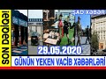 Günün yekun xəbərləri 29.05.2020, xeberler, ŞAD XƏBƏR