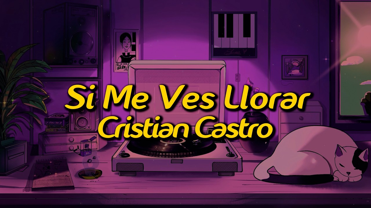 Cristian Castro - Si Me Ves Llorar (Letra/Lyrics)