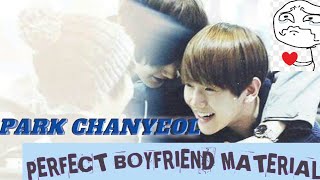 [찬백-ChanBaek]CHANYEOL PERFECT BOYFRIEND MATERIAL COMPILATION