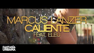 MARCUS LANZER feat. Eleu - Caliente