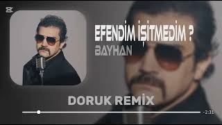 Efendim Işitmedim?