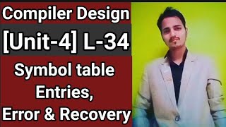 L-34 Compiler Design Unit 4|Symbol table Entries|error and recovery schemes in compiler design aktu