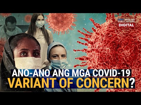 Ano-ano ang mga variant of concern ng COVID-19? | Need to Know