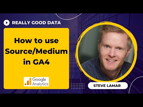 How to use Source / Medium in GA4