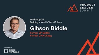 Building a World Class Culture with Gibson Biddle at the 2020 Product Leader Summit