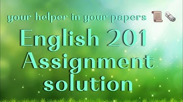 eng201 assignment sample solution 25 June 2024@MalikScienceAcademy @vuhelpcenter
