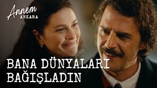 Bana Dünyaları Bağışladın - Annem Ankara (7.)