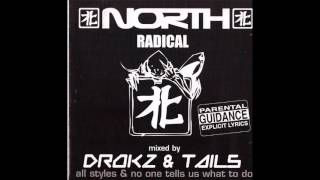 North Radical mixed by Drokz & Tails All Styles & No One Tells Us What To Do